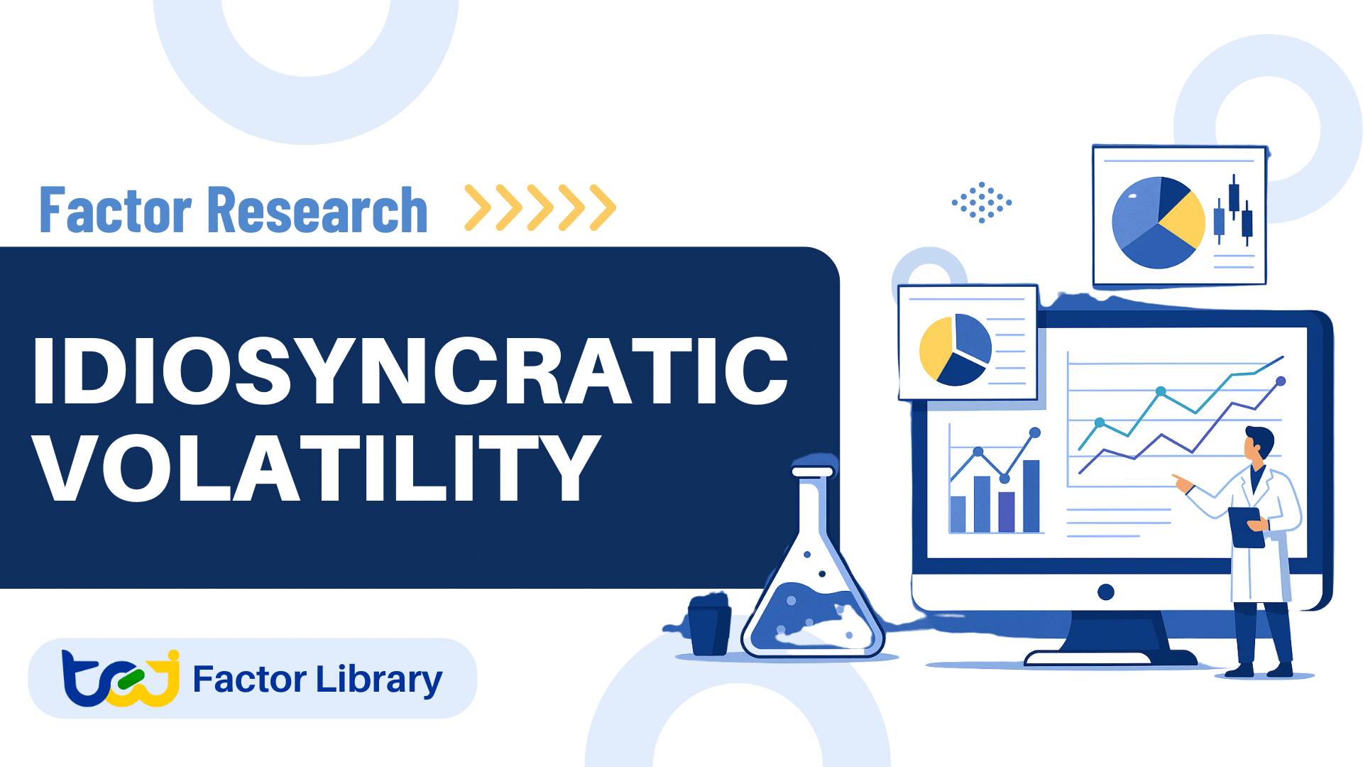 Factor Research – The Foundations of Idiosyncratic Volatility
